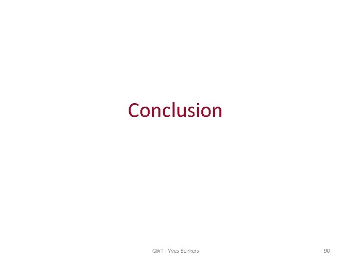 Conclusion GWT - Yves Bekkers 90 