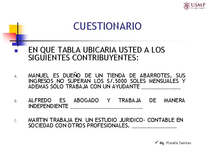 CUESTIONARIO n A. B. C. EN QUE TABLA UBICARIA USTED A LOS SIGUIENTES CONTRIBUYENTES:
