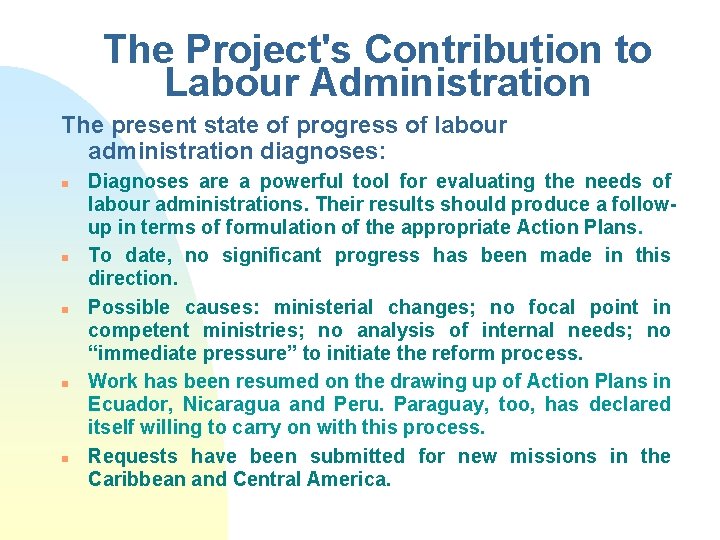 The Project's Contribution to Labour Administration The present state of progress of labour administration