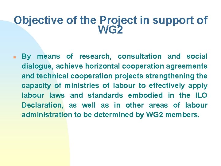 Objective of the Project in support of WG 2 n By means of research,
