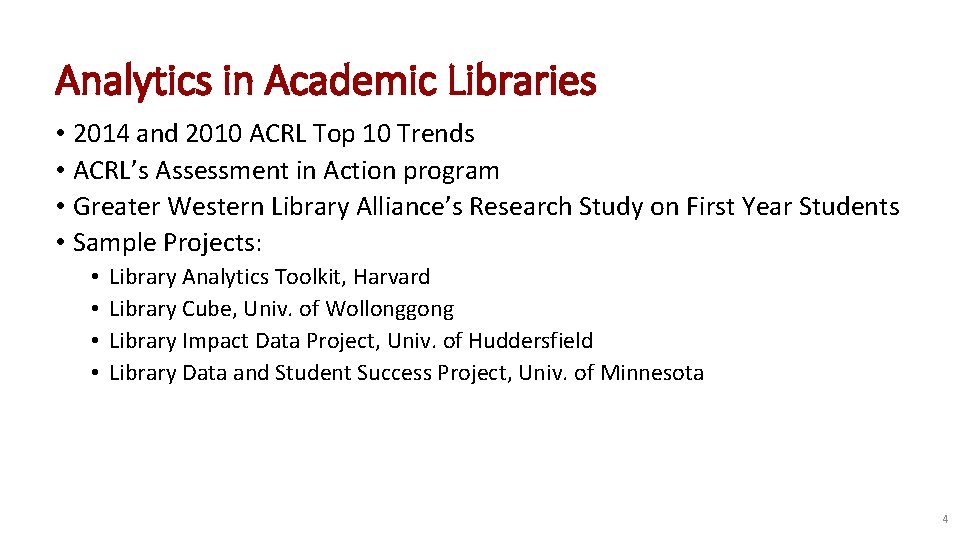 Analytics in Academic Libraries • 2014 and 2010 ACRL Top 10 Trends • ACRL’s
