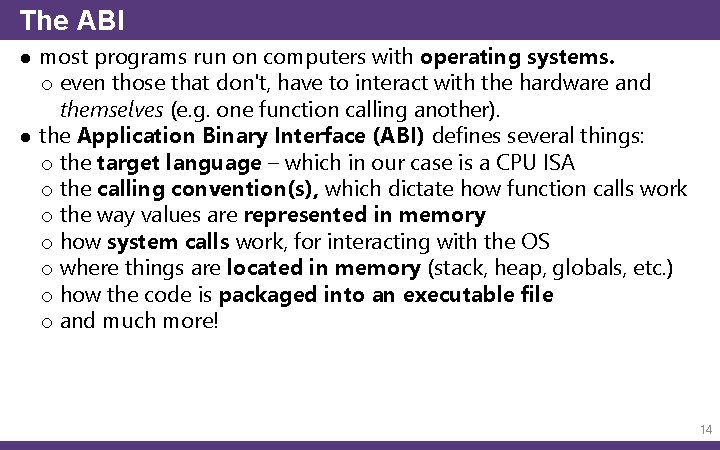 The ABI ● most programs run on computers with operating systems. o even those
