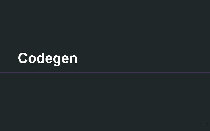 Codegen 17 