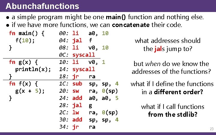 Abunchafunctions ● a simple program might be one main() function and nothing else. ●