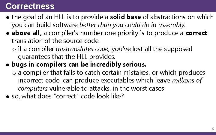 Correctness ● the goal of an HLL is to provide a solid base of