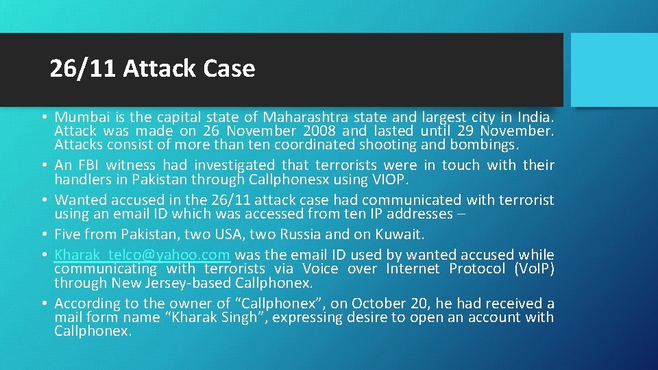 26/11 Attack Case • Mumbai is the capital state of Maharashtra state and largest