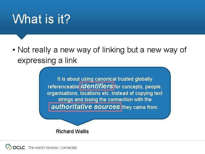 What is it? • Not really a new way of linking but a new