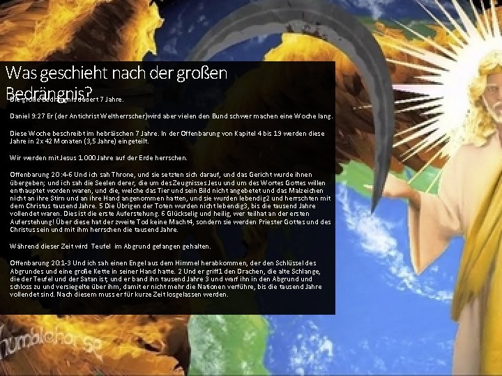 Was geschieht nach der großen Bedrängnis? Die große Bedrängnis dauert 7 Jahre. Daniel 9: