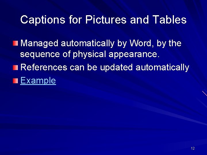 Captions for Pictures and Tables Managed automatically by Word, by the sequence of physical