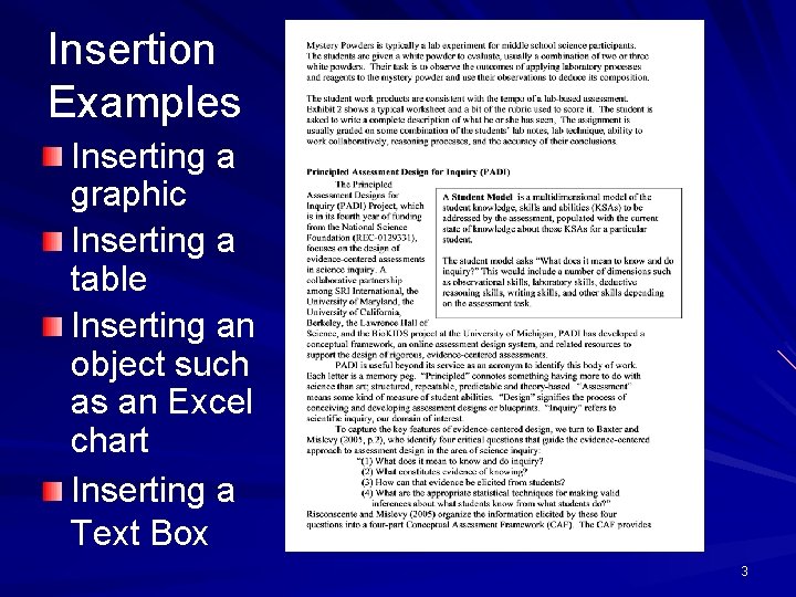 Insertion Examples Inserting a graphic Inserting a table Inserting an object such as an