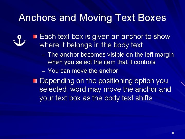 Anchors and Moving Text Boxes Each text box is given an anchor to show