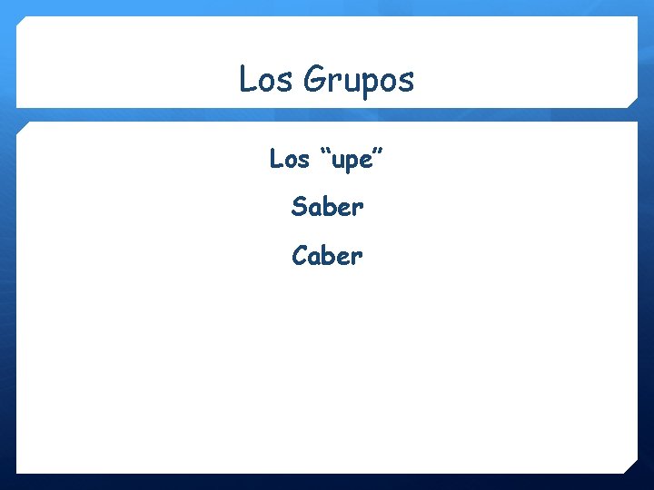 Los Grupos Los “upe” Saber Caber 