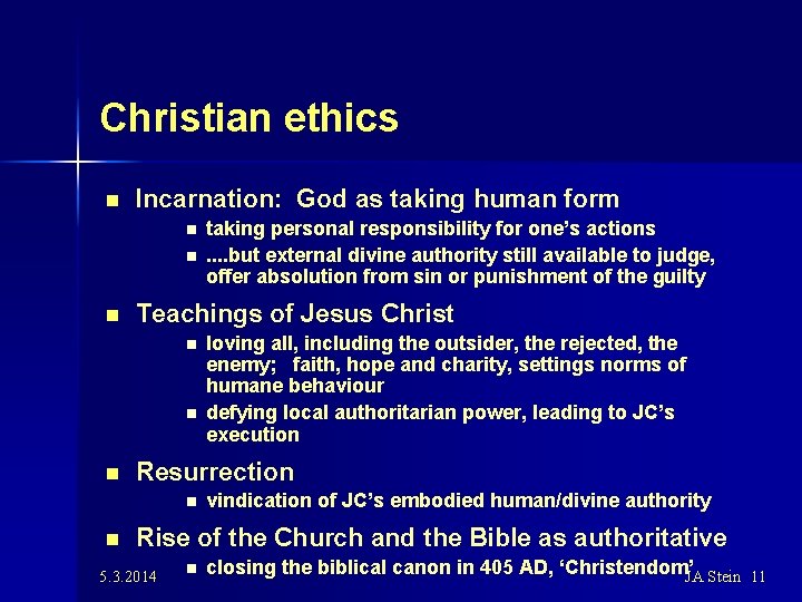 Christian ethics n Incarnation: God as taking human form n n n Teachings of