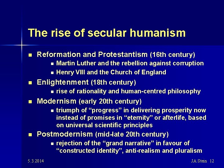 The rise of secular humanism n Reformation and Protestantism (16 th century) n n