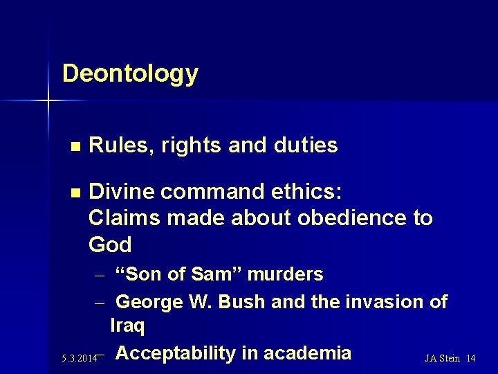 Deontology n Rules, rights and duties n Divine command ethics: Claims made about obedience