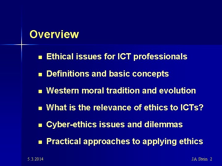 Overview n Ethical issues for ICT professionals n Definitions and basic concepts n Western