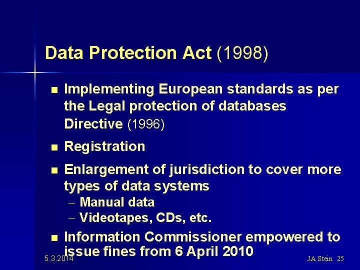 Data Protection Act (1998) n Implementing European standards as per the Legal protection of