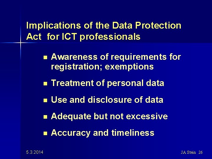 Implications of the Data Protection Act for ICT professionals n Awareness of requirements for