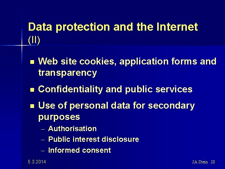 Data protection and the Internet (II) n Web site cookies, application forms and transparency