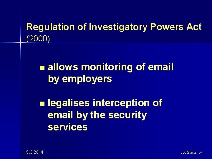 Regulation of Investigatory Powers Act (2000) n allows monitoring of email by employers n