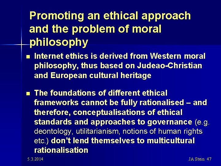 Promoting an ethical approach and the problem of moral philosophy n Internet ethics is