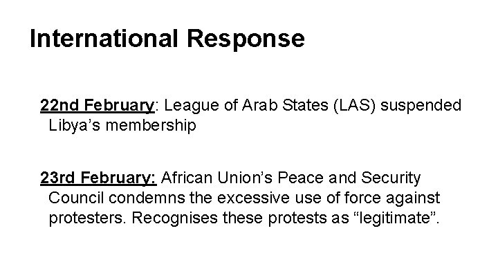 International Response 22 nd February: League of Arab States (LAS) suspended Libya’s membership 23