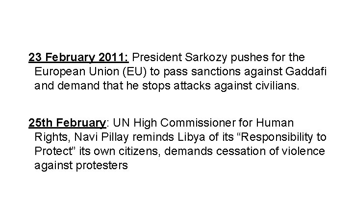 23 February 2011: President Sarkozy pushes for the European Union (EU) to pass sanctions