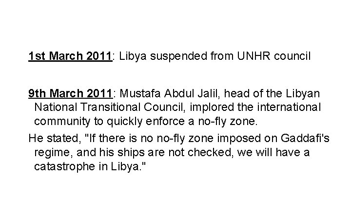 1 st March 2011: Libya suspended from UNHR council 9 th March 2011: Mustafa