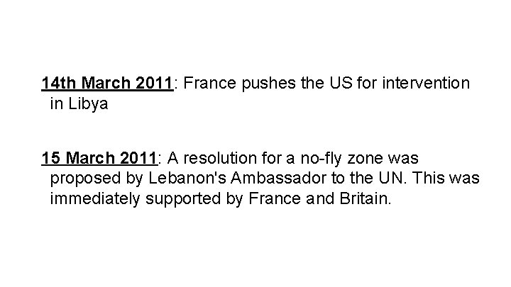 14 th March 2011: France pushes the US for intervention in Libya 15 March