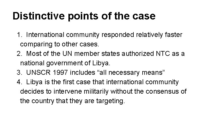 Distinctive points of the case 1. International community responded relatively faster comparing to other