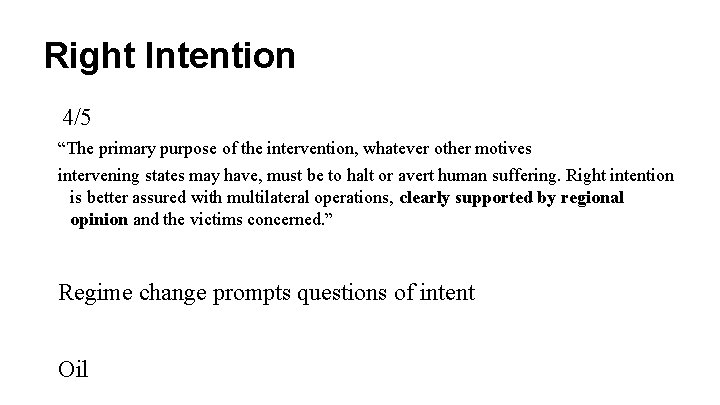 Right Intention 4/5 “The primary purpose of the intervention, whatever other motives intervening states
