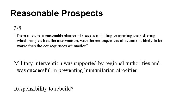 Reasonable Prospects 3/5 “There must be a reasonable chance of success in halting or