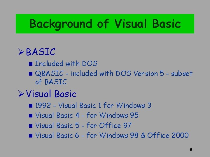 Background of Visual Basic Ø BASIC Included with DOS n QBASIC - included with Background of Visual Basic Ø BASIC Included with DOS n QBASIC - included with
