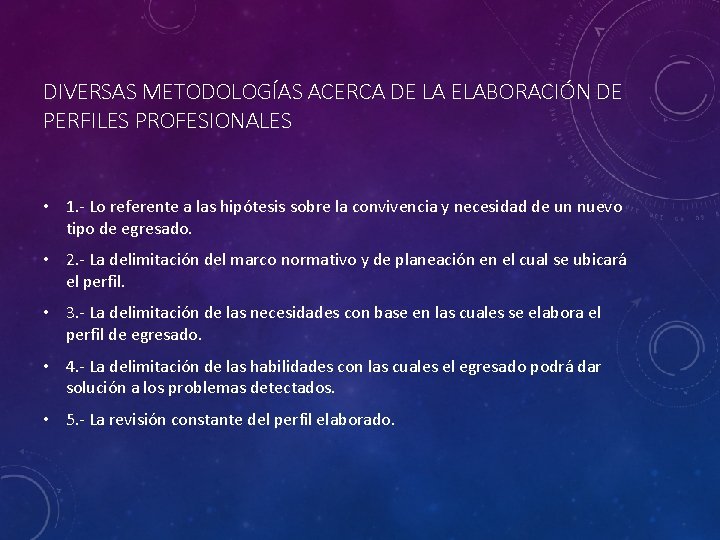 DIVERSAS METODOLOGÍAS ACERCA DE LA ELABORACIÓN DE PERFILES PROFESIONALES • 1. - Lo referente