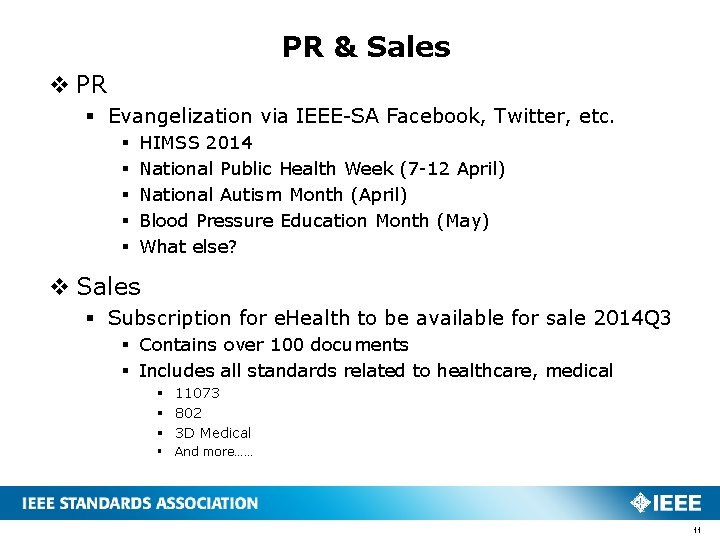 PR & Sales v PR § Evangelization via IEEE-SA Facebook, Twitter, etc. § §