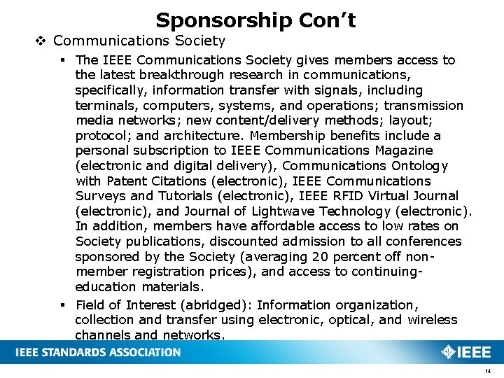 Sponsorship Con’t v Communications Society § The IEEE Communications Society gives members access to