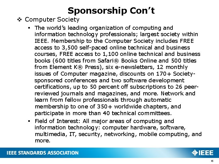 Sponsorship Con’t v Computer Society § The world’s leading organization of computing and information