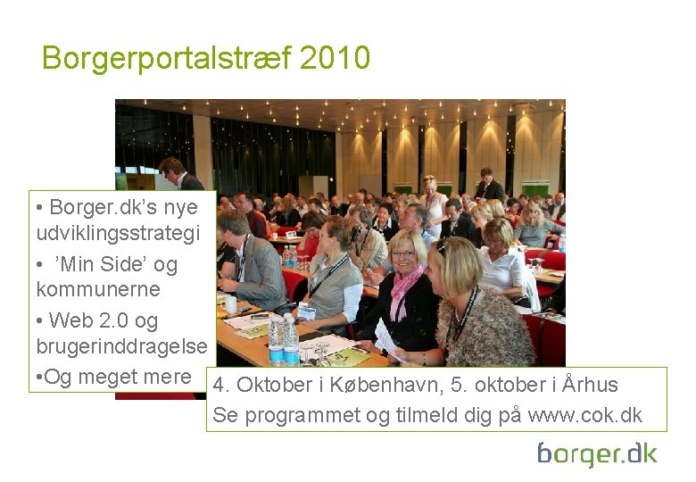 Borgerportalstræf 2010 • Borger. dk’s nye udviklingsstrategi • ’Min Side’ og kommunerne • Web