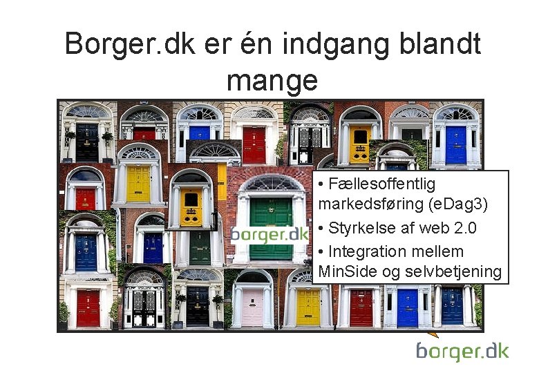 Borger. dk er én indgang blandt mange Det vigtigste i den nye strategi er