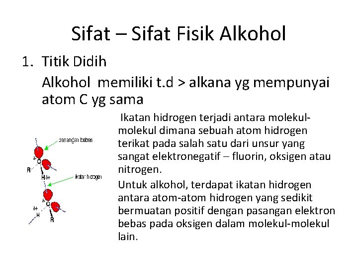 Sifat – Sifat Fisik Alkohol 1. Titik Didih Alkohol memiliki t. d > alkana