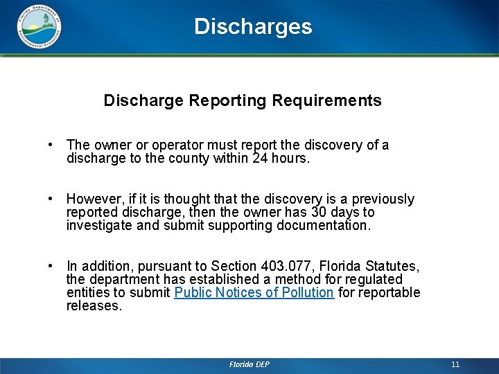 Discharges Discharge Reporting Requirements • The owner or operator must report the discovery of