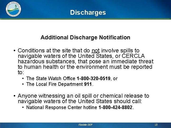 Discharges Additional Discharge Notification • Conditions at the site that do not involve spills