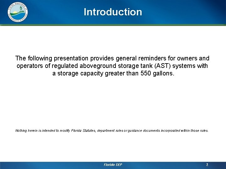 Introduction The following presentation provides general reminders for owners and operators of regulated aboveground