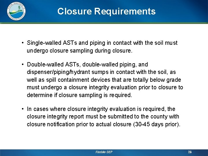 Closure Requirements • Single-walled ASTs and piping in contact with the soil must undergo