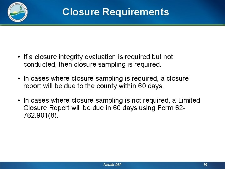 Closure Requirements • If a closure integrity evaluation is required but not conducted, then