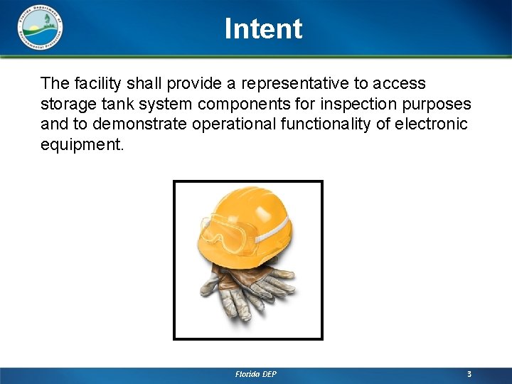 Intent The facility shall provide a representative to access storage tank system components for