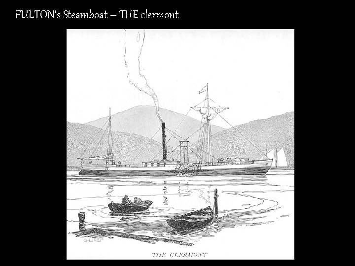 FULTON’s Steamboat – THE clermont 