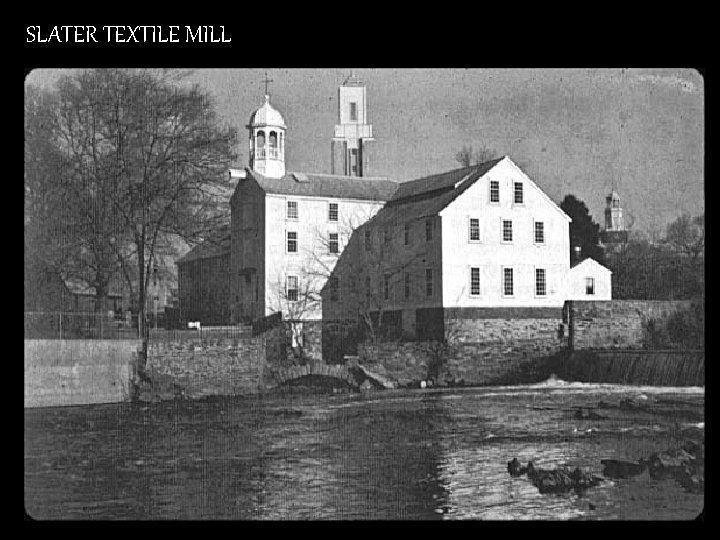 SLATER TEXTILE MILL 