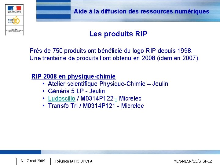 Aide à la diffusion des ressources numériques Les produits RIP Près de 750 produits