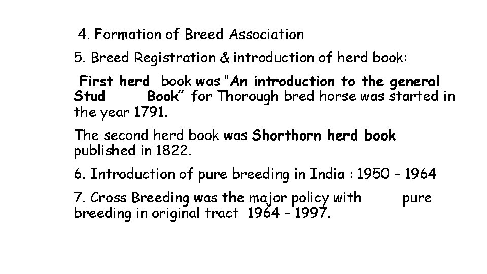 4. Formation of Breed Association 5. Breed Registration & introduction of herd book: First